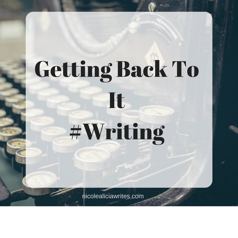 Getting Back To It #Writing