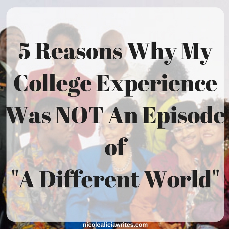 My College Experience Was Not An Episode of -A Different World-