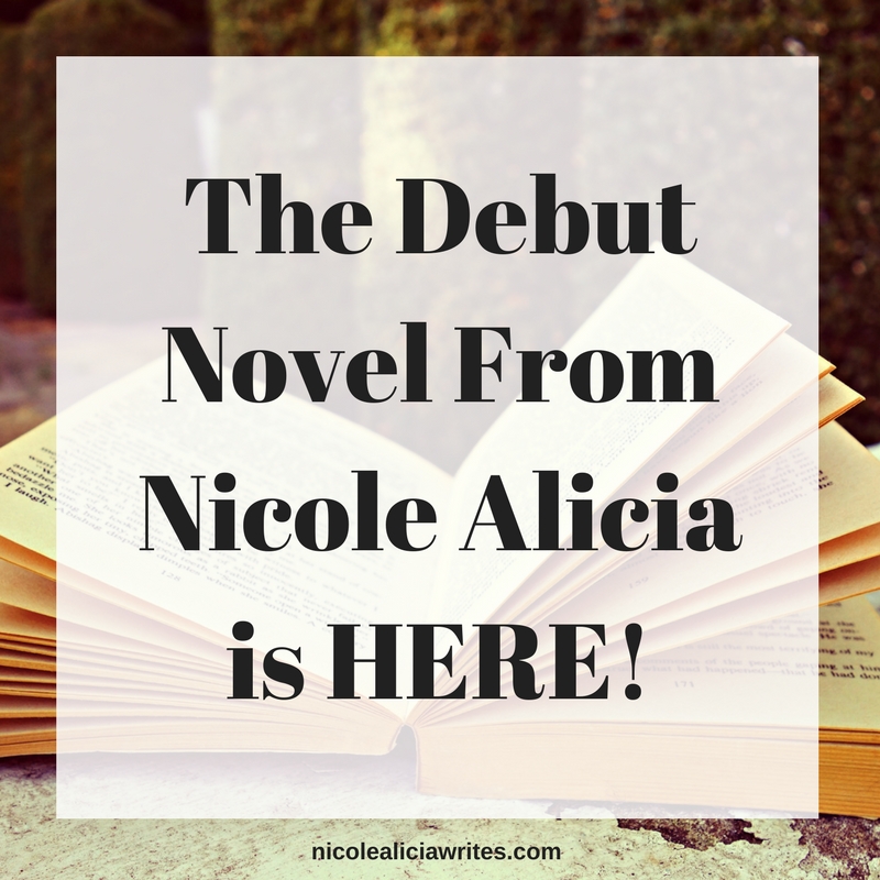 The Debut Novel From Nicole Alicia is HERE!