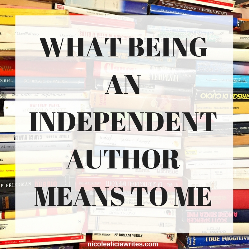 WHAT BEING AN INDEPENDENT AUTHOR MEANS TO ME