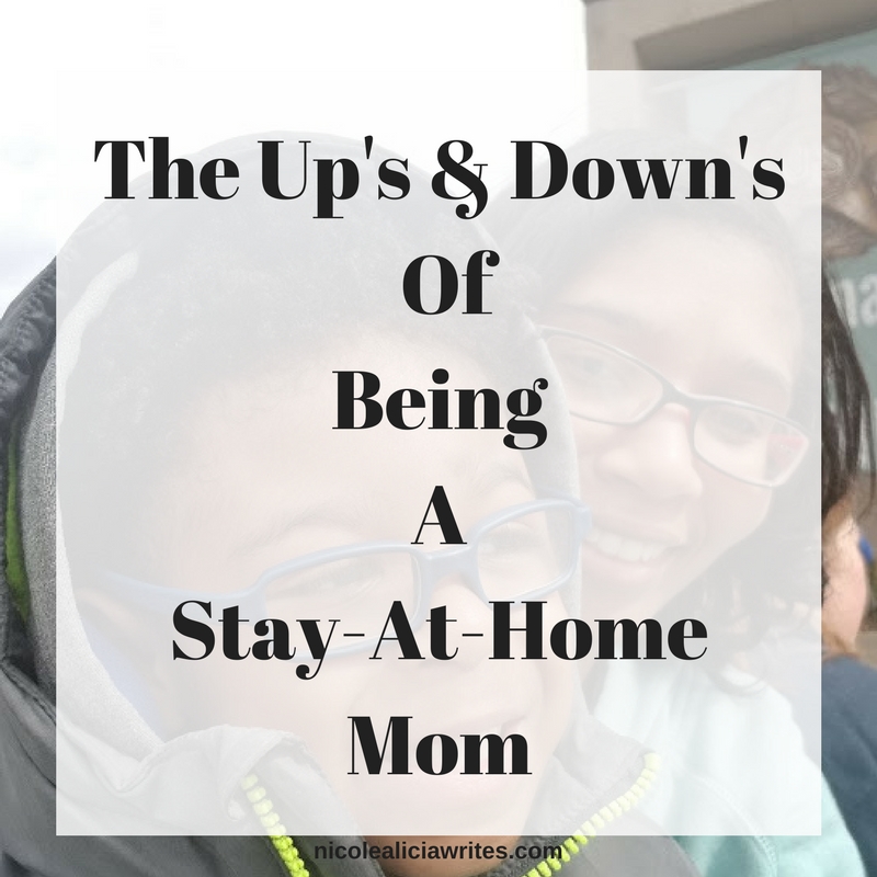 The Up's & Down's Of Being A Stay-At-Home Mom